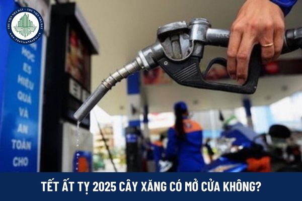 Tết Ất tỵ 2025 cây xăng có mở cửa không?