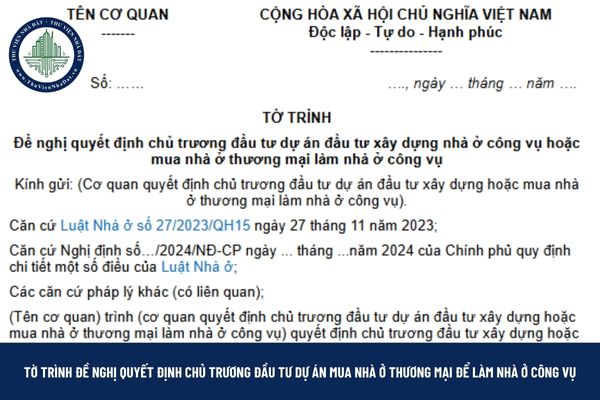 Mẫu tờ trình đề nghị quyết định chủ trương đầu tư dự án mua nhà ở thương mại để làm nhà ở công vụ