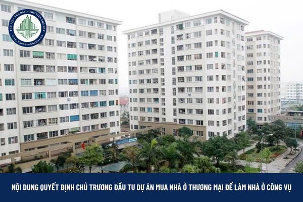 Nội dung quyết định chủ trương đầu tư dự án mua nhà ở thương mại để làm nhà ở công vụ