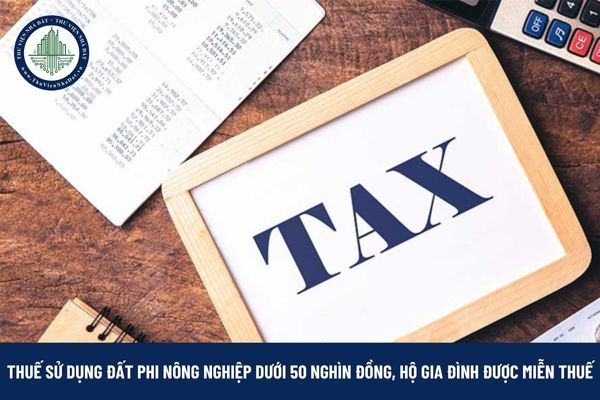 Thuế sử dụng đất phi nông nghiệp phải nộp hàng năm dưới 50 nghìn đồng, hộ gia đình sẽ được miễn thuế?