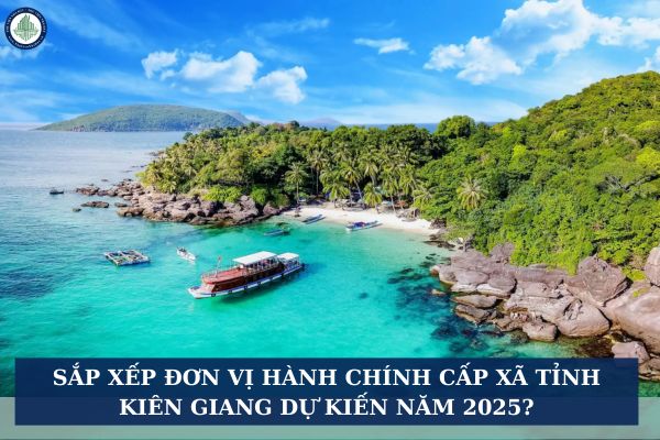 Sắp xếp đơn vị hành chính cấp xã tỉnh Kiên Giang dự kiến năm 2025?