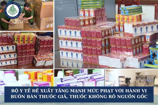 Thực hư tăng mạnh mức phạt với hành vi buôn bán thuốc giả, thuốc không rõ nguồn gốc
