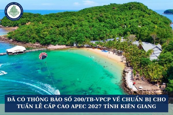 Đã có Thông báo số 200/TB-VPCP về chuẩn bị cho Tuần lễ cấp cao APEC 2027 tỉnh Kiên Giang