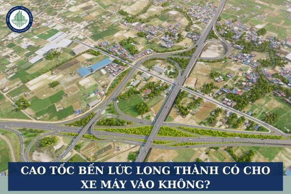 Cao tốc Bến Lức Long Thành có cho xe máy vào không?