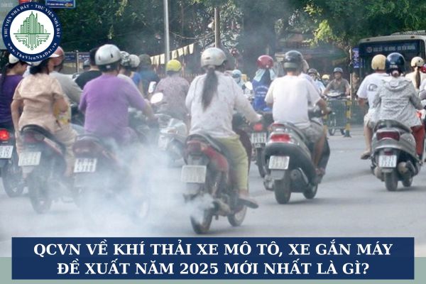 QCVN về khí thải xe mô tô, xe gắn máy đề xuất năm 2025 mới nhất là gì?