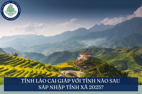 Tỉnh Lào Cai giáp với tỉnh nào sau sáp nhập tỉnh xã 2025?