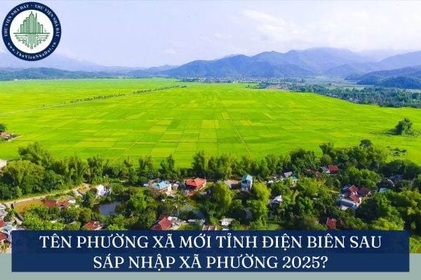 Tên phường xã mới tỉnh Điện Biên sau sáp nhập xã phường 2025?