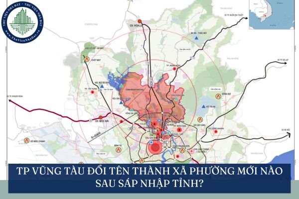 TP Vũng Tàu đổi tên thành xã phường mới nào sau sáp nhập tỉnh?