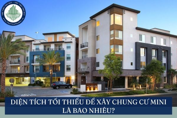 Diện tích tối thiểu để xây chung cư mini là bao nhiêu?