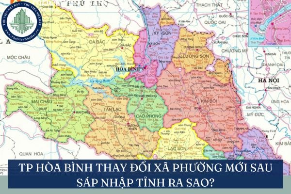 TP Hòa Bình thay đổi xã phường mới sau sáp nhập tỉnh ra sao?