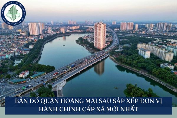 Bản đồ Quận Hoàng Mai sau sắp xếp đơn vị hành chính cấp xã mới nhất