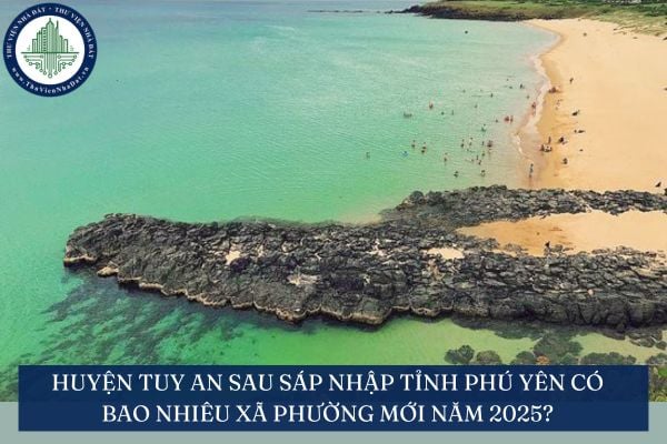 Huyện Tuy An sau sáp nhập tỉnh Phú Yên có bao nhiêu xã phường mới năm 2025?