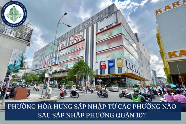Phường Hòa Hưng sáp nhập từ các phường nào sau sáp nhập phường Quận 10?