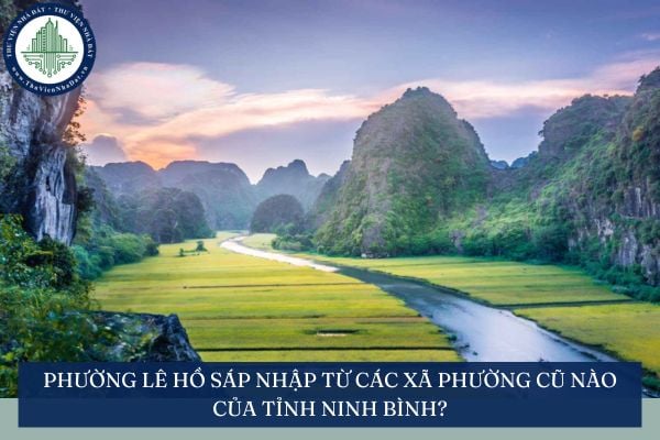 Phường Lê Hồ sáp nhập từ các xã phường cũ nào của tỉnh Ninh Bình?