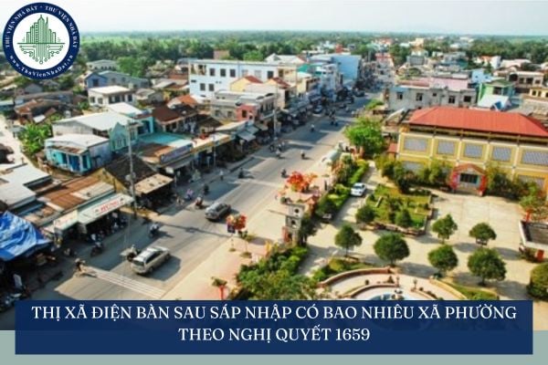 Thị xã Điện Bàn sau sáp nhập có bao nhiêu xã phường theo Nghị quyết 1659
