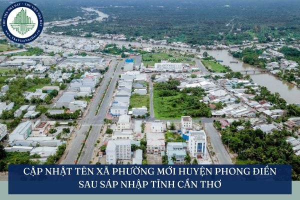 Cập nhật tên xã phường mới huyện Phong Điền sau sáp nhập tỉnh Cần Thơ