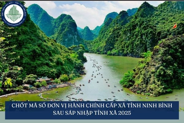 Chốt mã số đơn vị hành chính cấp xã tỉnh Ninh Bình sau sáp nhập tỉnh xã 2025