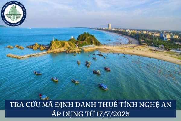 Tra cứu mã định danh thuế tỉnh Nghệ An áp dụng từ 17/7/2025