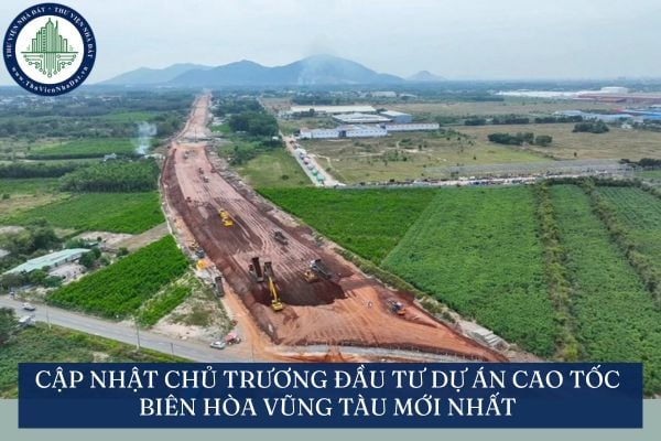 Cập nhật chủ trương đầu tư dự án cao tốc Biên Hòa Vũng Tàu mới nhất