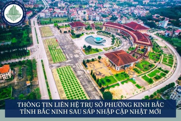 Thông tin liên hệ trụ sở phường Kinh Bắc tỉnh Bắc Ninh sau sáp nhập cập nhật mới