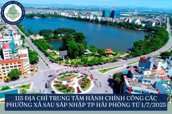 115 địa chỉ trung tâm hành chính công các phường xã sau sáp nhập TP Hải Phòng từ 1/7/2025