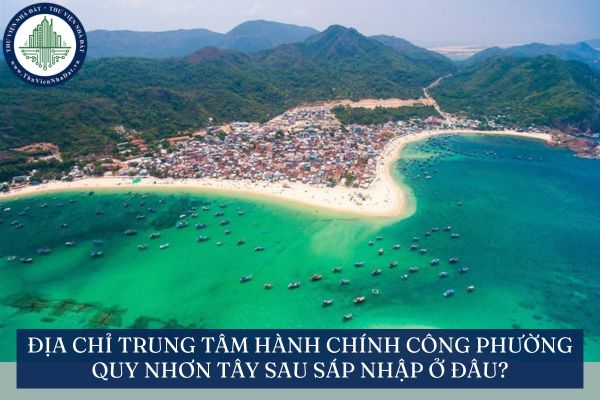 Địa chỉ trung tâm hành chính công Phường Quy Nhơn Tây sau sáp nhập ở đâu?