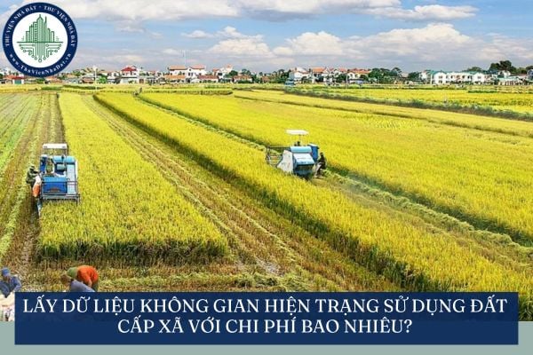 Lấy dữ liệu không gian hiện trạng sử dụng đất cấp xã với chi phí bao nhiêu?