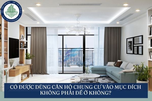Có được dùng căn hộ chung cư vào mục đích không phải để ở không?