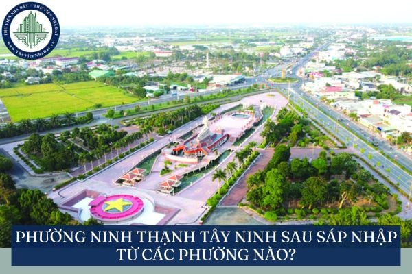 Phường Ninh Thạnh Tây Ninh sau sáp nhập từ các phường nào?