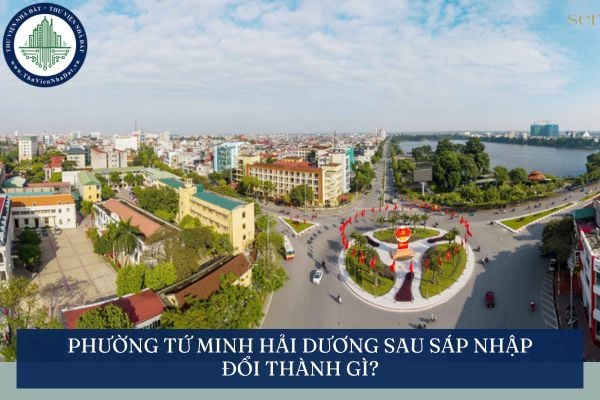 Phường Tứ Minh Hải Dương sau sáp nhập đổi thành gì?