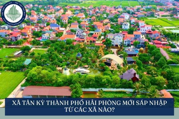Xã Tân Kỳ thành phố Hải Phòng mới sáp nhập từ các xã nào?