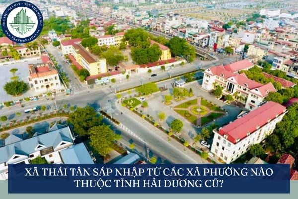 Xã Thái Tân sáp nhập từ các xã phường nào thuộc tỉnh Hải Dương cũ?
