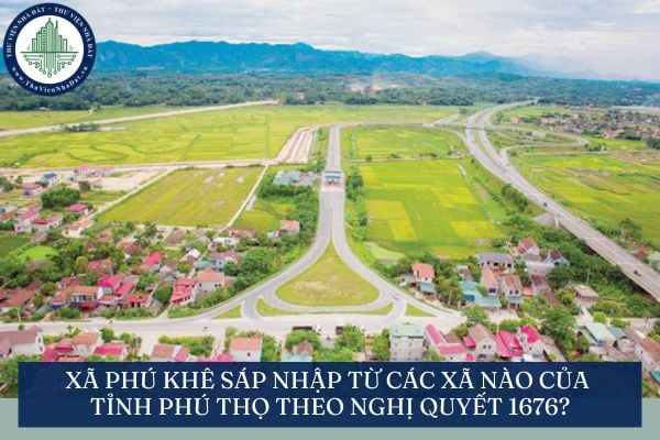 Xã Phú Khê sáp nhập từ các xã nào của tỉnh Phú Thọ theo Nghị quyết 1676?