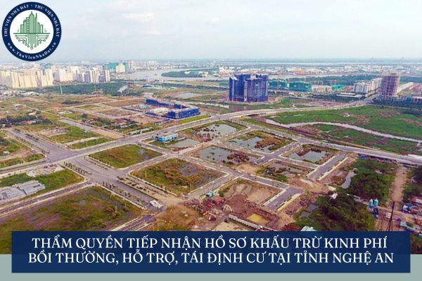 Thẩm quyền tiếp nhận hồ sơ khấu trừ kinh phí bồi thường, hỗ trợ, tái định cư tại tỉnh Nghệ An