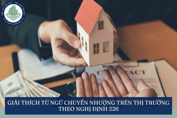 Giải thích từ ngữ Chuyển nhượng trên thị trường theo Nghị định 226