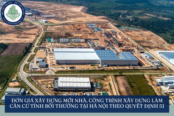 Đơn giá xây dựng mới nhà, công trình xây dựng làm căn cứ tính bồi thường tại Hà Nội theo Quyết định 51