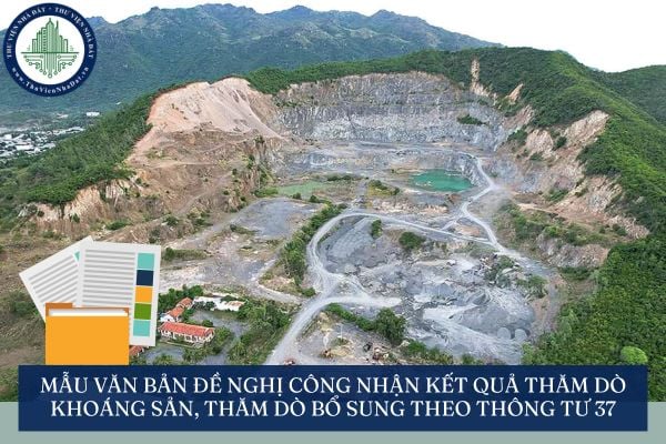 Mẫu văn bản đề nghị công nhận kết quả thăm dò khoáng sản, thăm dò bổ sung theo Thông tư 37