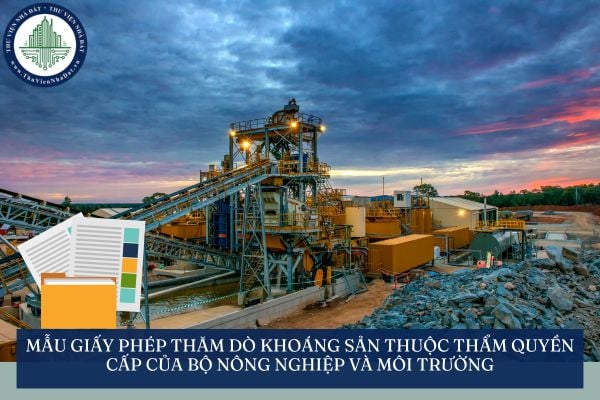 Mẫu giấy phép thăm dò khoáng sản thuộc thẩm quyền cấp của Bộ Nông nghiệp và Môi trường