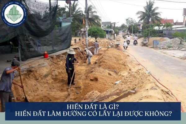 Hiến đất là gì? Hiến đất làm đường có lấy lại được không?