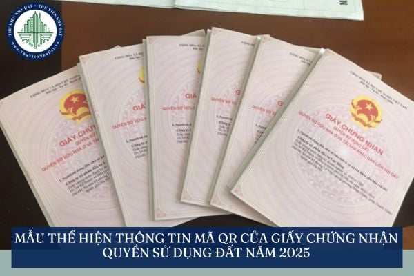 Mẫu thể hiện thông tin mã QR của Giấy Chứng nhận quyền sử dụng đất năm 2025