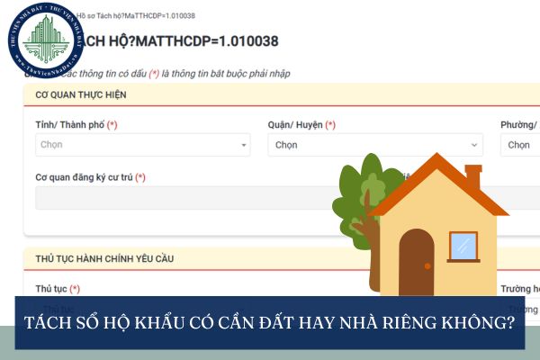 Tách sổ hộ khẩu có cần đất hay nhà riêng không?