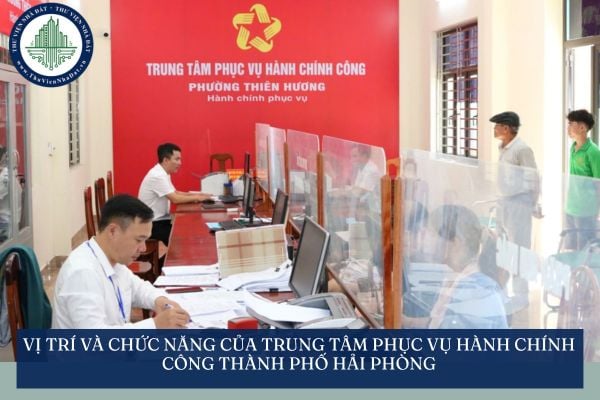 Vị trí và chức năng của trung tâm Phục vụ hành chính công thành phố Hải Phòng