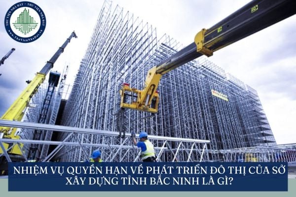 Nhiệm vụ quyền hạn về phát triển đô thị của Sở Xây dựng tỉnh Bắc Ninh là gì?