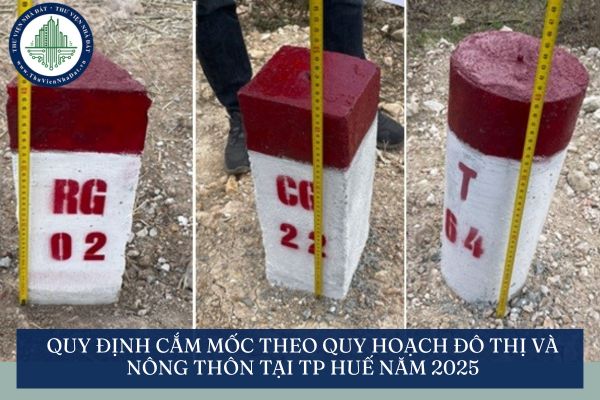 Quy định cắm mốc theo quy hoạch đô thị và nông thôn tại TP Huế năm 2025