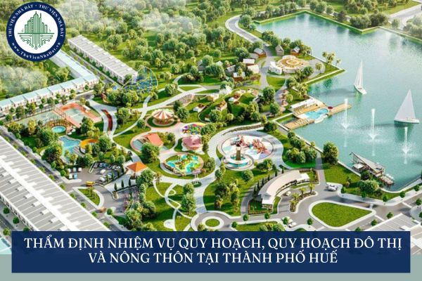 Thẩm định nhiệm vụ quy hoạch, quy hoạch đô thị và nông thôn tại Thành phố Huế