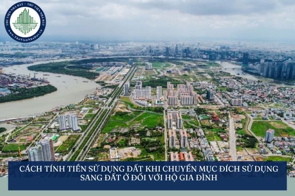 Cách tính tiền sử dụng đất khi chuyển mục đích sử dụng sang đất ở đối với hộ gia đình