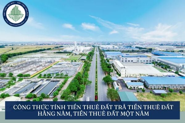 Công thức tính tiền thuê đất trả tiền thuê đất hằng năm, tiền thuê đất một năm