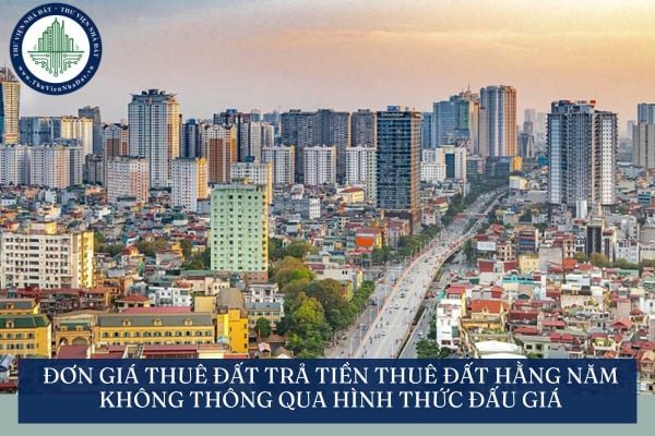 Đơn giá thuê đất trả tiền thuê đất hằng năm không thông qua hình thức đấu giá