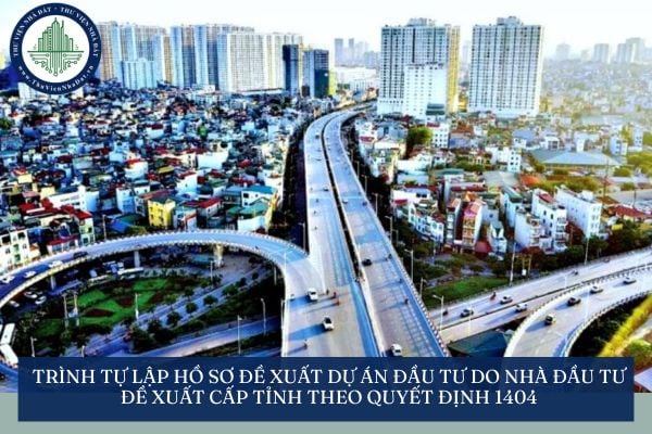 Trình tự lập hồ sơ đề xuất dự án đầu tư do nhà đầu tư đề xuất cấp tỉnh theo Quyết định 1404