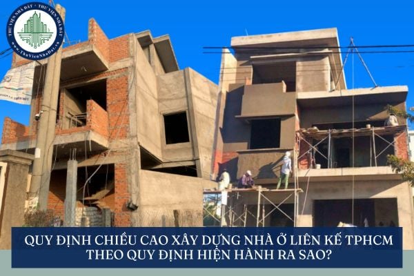 Quy định chiều cao xây dựng nhà ở liên kế TPHCM theo quy định hiện hành ra sao?